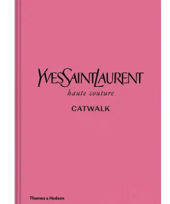 Home Accessories*Thames and Hudson Ltd Yves Saint Laurent Catwalk - The Complete Haute Couture Collections